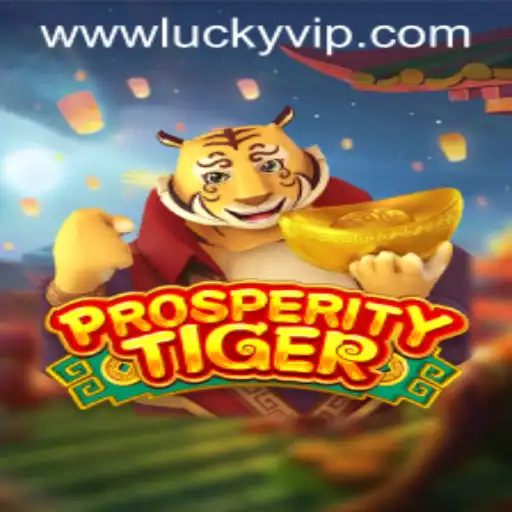 Exploring ProsperityTiger: A Deep Dive into the Lucky VIP Gaming Experience