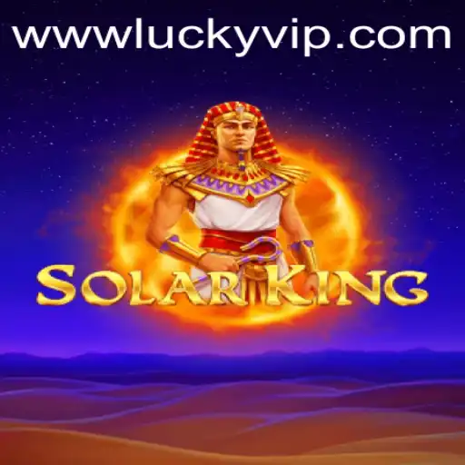 Exploring the World of SolarKing: The Thrills of Lucky VIP