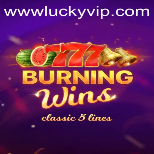BurningWins: An Enthralling Gaming Experience with Lucky VIP Features